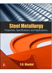 Steel Metallurgy Properties, Specifications and Applications